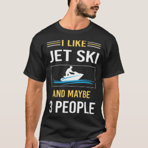 Vielleicht 3 Personen Jetski Wasserscooter Person T-Shirt