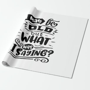 Vielleicht alt, aber was war ich Sprichwort lustig Geschenkpapier