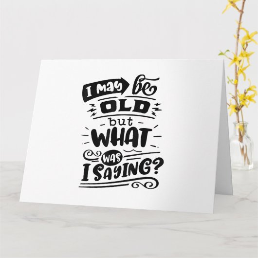 Vielleicht alt, aber was war ich Sprichwort lustig Karte (Gelbe Blume)