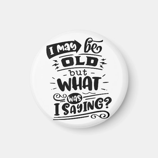 Vielleicht alt, aber was war ich Sprichwort lustig Magnet (Vorne)