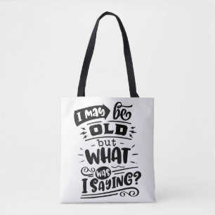 Vielleicht alt, aber was war ich Sprichwort lustig Tasche