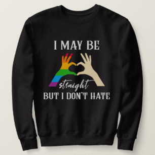 Vielleicht bin ich gerade, aber ich hasse Gay Prid Sweatshirt