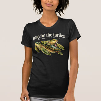 Vielleicht brauchten die Schildkröten die Strohhal T-Shirt