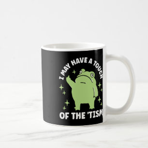 Vielleicht habe ich eine Touch des Zismus Kaffeetasse