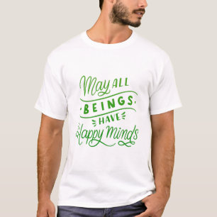 VIELLEICHT HABEN ALLE BEINGS GLÜCKLICHE MEINUNGEN T-Shirt