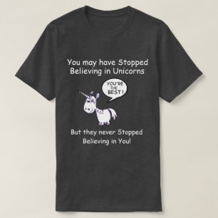 Vielleicht haben Sie aufgehört, an Unicorns zu gla T-Shirt
