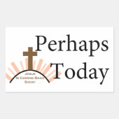 Vielleicht heute auf Weiß Rechteckiger Aufkleber (Vorderseite)