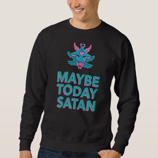 Vielleicht heute Satan Baphomet Demon Sweatshirt (Vorderseite)