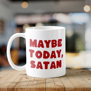 Vielleicht heute, Satan Funny Typographic Red Witc Kaffeetasse