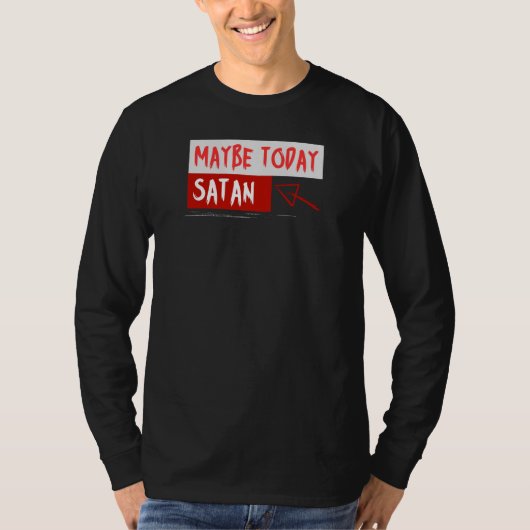 Vielleicht heute Satan T-Shirt (Vorderseite)