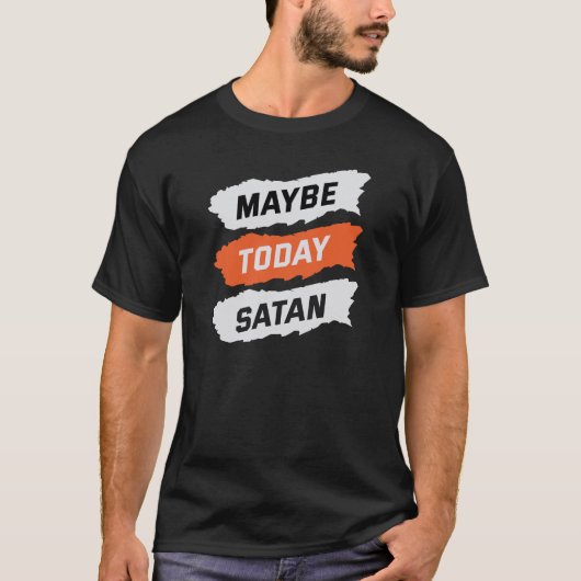 Vielleicht heute satan T-Shirt (Vorderseite)