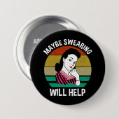 Vielleicht hilft das Schreien dem sonnigen sarkast Button (Vorne & Hinten)