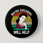 Vielleicht hilft das Schreien dem sonnigen sarkast Button (Vorderseite)