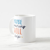 Vielleicht hilft das Schwitzen Kaffeetasse (Vorderseite Links)