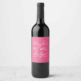 Vielleicht hilft dies dem Funny Wine Label Weinetikett