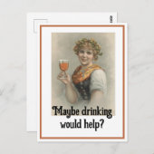 "Vielleicht hilft Trinken" Postkarte (Vorne/Hinten)