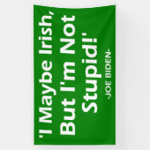 Vielleicht irisch, aber ich bin nicht dumm! -Joe B Banner (Vertikal)