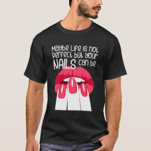 Vielleicht ist das Leben nicht perfekt, aber Ihre T-Shirt