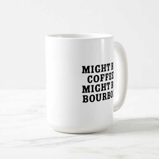 Vielleicht ist Kaffee Bourbon Kaffeetasse (VorderseiteRechts)