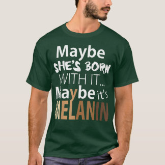 Vielleicht ist sie Geboren damit, vielleicht ist e T-Shirt