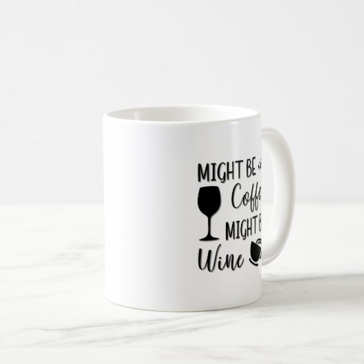Vielleicht kann Kaffee Wein sein Kaffeetasse (VorderseiteRechts)
