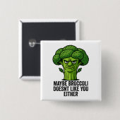 Vielleicht mag Broccoli dich auch nicht Button (Vorne & Hinten)