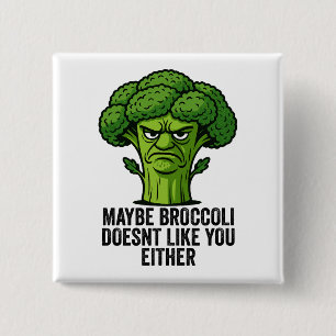 Vielleicht mag Broccoli dich auch nicht Button