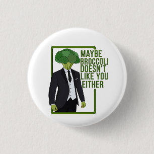 Vielleicht mag Broccoli dich auch nicht Button