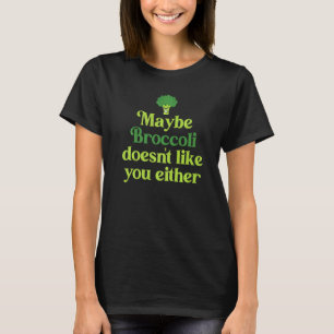 Vielleicht mag Broccoli dich nicht entweder Herbiv T-Shirt