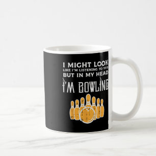 Vielleicht schaue ich im Hören Bowling Funny Bowle Kaffeetasse