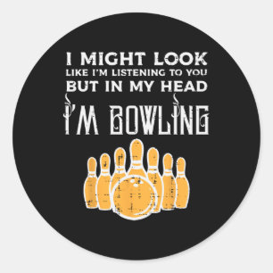 Vielleicht schaue ich im Hören Bowling Funny Bowle Runder Aufkleber