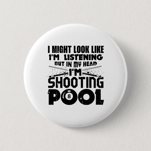 Vielleicht sehe ich aus, als höre ich Billard Pla Button (Vorderseite)