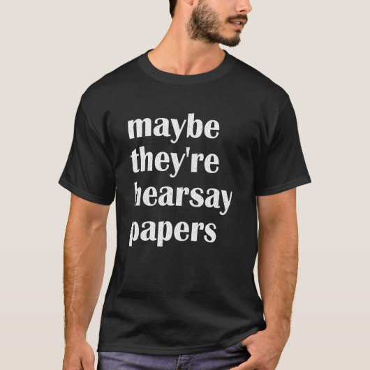 Vielleicht sind sie Hearsay Papers Apparel T-Shirt (Vorderseite)
