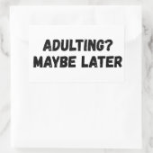 Vielleicht später erwachsen rechteckiger aufkleber (Tasche)