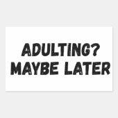 Vielleicht später erwachsen rechteckiger aufkleber (Vorderseite)