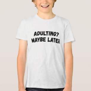 Vielleicht später erwachsen Tri-Blend shirt