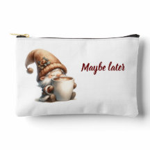 "Vielleicht später" Happy Gnome Drink Kaffee