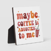 Vielleicht wird mir Kaffee zugeschrieben Fotoplatte (Vorderseite)