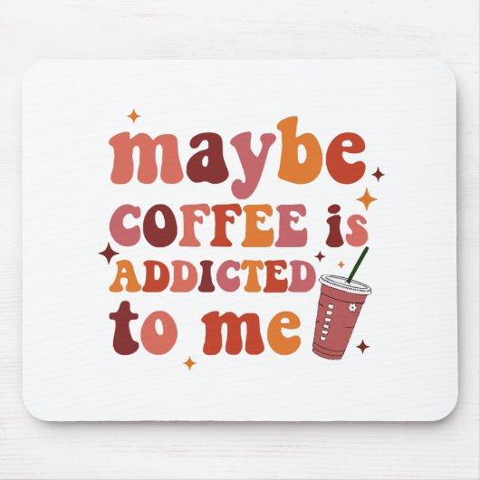 Vielleicht wird mir Kaffee zugeschrieben Mousepad (Vorne)