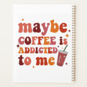 Vielleicht wird mir Kaffee zugeschrieben Planer (Rückseite)