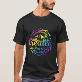 Vielleicht wurden Sie für so eine Zeit wie diese C T-Shirt