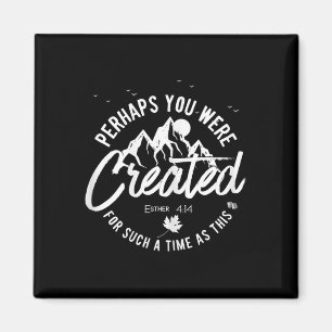 Vielleicht wurden Sie für so eine Zeit wie diese f Magnet