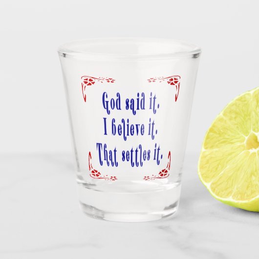 Vier Rote Blume Gott sagte es! Schnapsglas (Vorderseite)