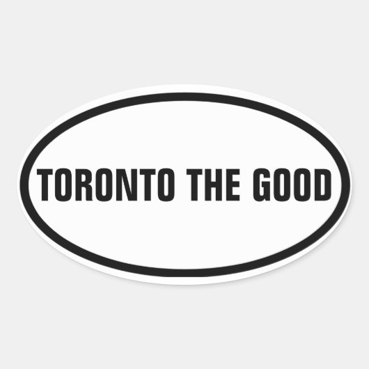 VIER Toronto "TORONTO THE GOOD" Ovaler Aufkleber (Vorderseite)