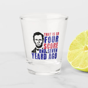 Vier und sieben Jahre zuvor Schnapsglas