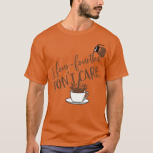Viertel kümmern mich nicht T-Shirt