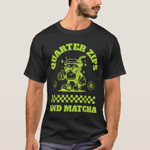 Viertelreißverschlüsse und Matcha lustiges Meme-Sp T-Shirt
