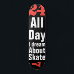 vierundzwanzig skateboard<br><div class="desc">24-7 Skate Skateboard Deck "All Day I Dream About Skate"</div>