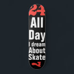vierundzwanzig skateboard<br><div class="desc">24-7 Skate Skateboard Deck "All Day I Dream About Skate"</div>
