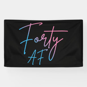 Vierzig AF II - Geburtstagsgeschenk Banner